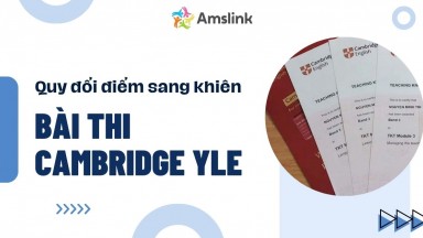CÁCH QUY ĐỔI ĐIỂM SANG KHIÊN TRONG BÀI THI CAMBRIDGE YLE 